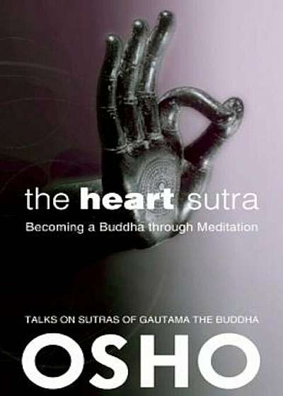 The Heart Sutra: Becoming a Buddha Through Meditation, Paperback