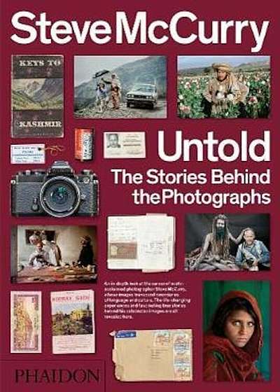 Steve McCurry Untold: The Stories Behind the Photographs, Paperback
