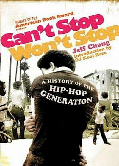 Can't Stop Won't Stop: A History of the Hip-Hop Generation, Paperback