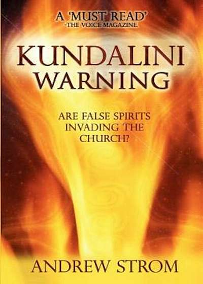 Kundalini Warning: Are False Spirits Invading the Church, Paperback