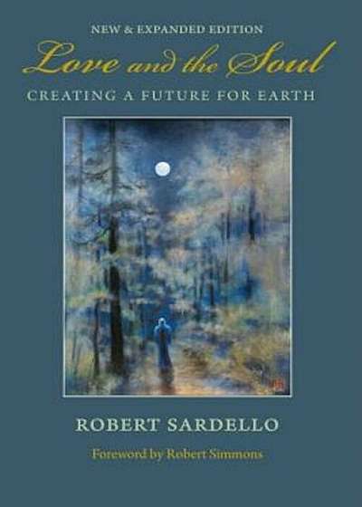 Love and the Soul: Creating a Future for Earth, Paperback