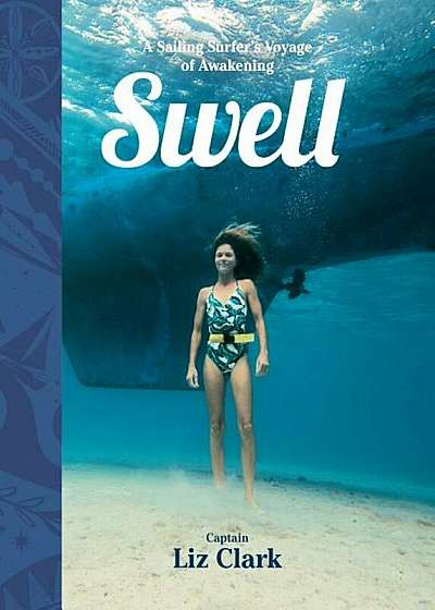 Swell: A Sailing Surfer's Voyage of Awakening, Hardcover