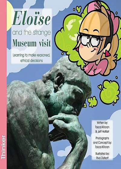 Eloise and the Strange Museum Visit: Learning to Make Reasoned, Ethical Decisions, Paperback