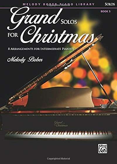 Grand Solos for Christmas, Bk 5: 8 Arrangements for Intermediate Piano, Paperback