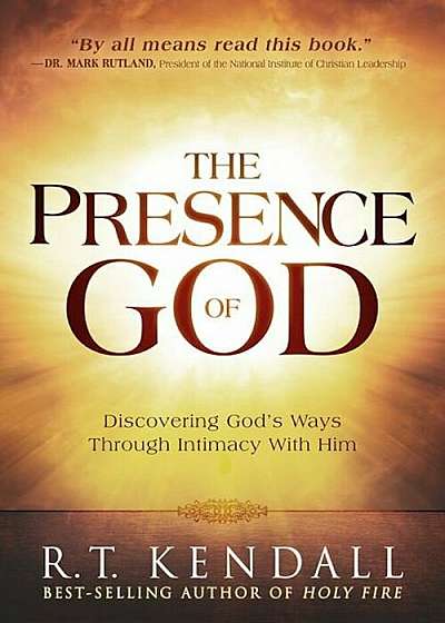 The Presence of God: Discovering God's Ways Through Intimacy with Him, Paperback