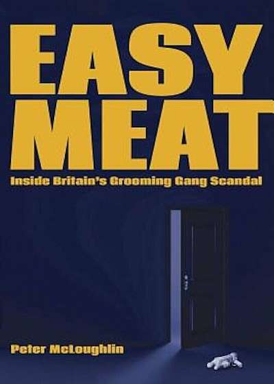 Easy Meat: Inside the British Grooming Gang Scandal, Paperback