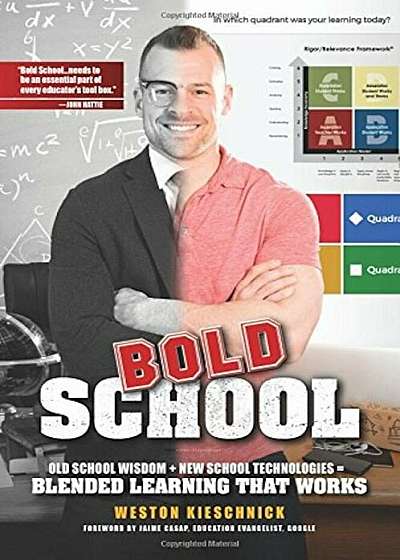 Bold School: Old School Wisdom + New School Technologies = Blended Learning That Works, Paperback
