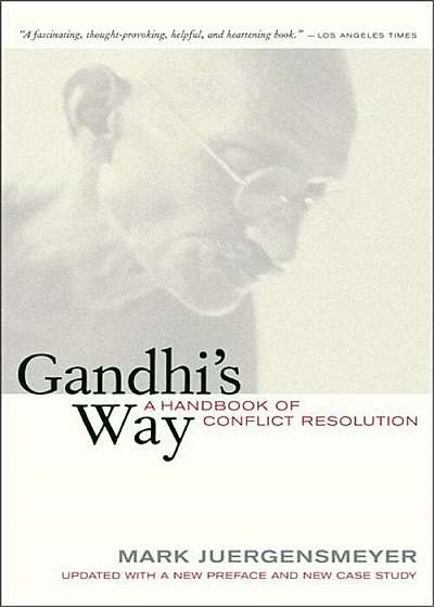Gandhi's Way: A Handbook of Conflict Resolution, Paperback