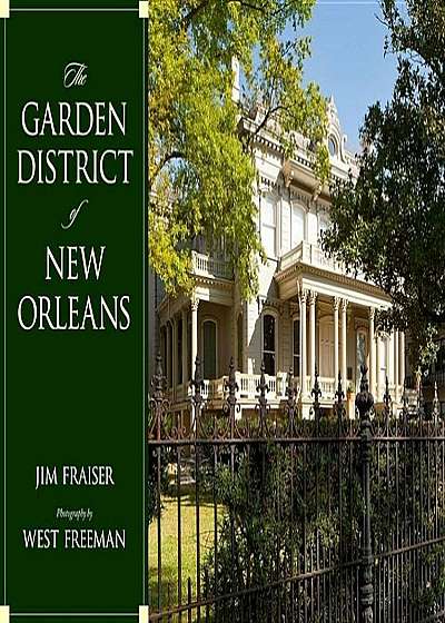 The Garden District of New Orleans, Hardcover