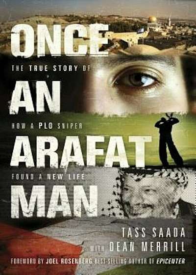 Once an Arafat Man: The True Story of How a PLO Sniper Found a New Life, Paperback