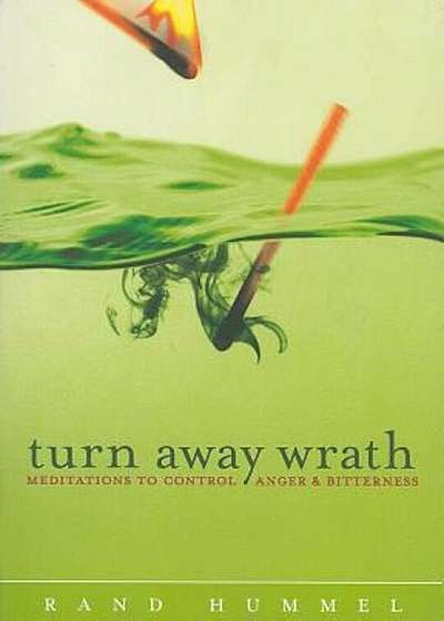 Turn Away Wrath: Meditations to Control Anger & Bitterness, Paperback