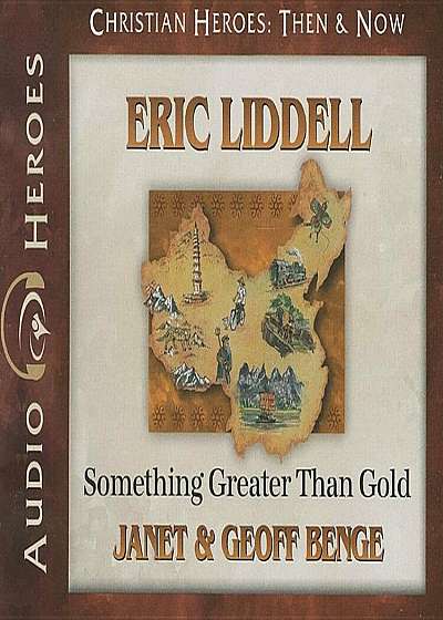 Eric Liddell: Something Greater Than Gold, Audiobook