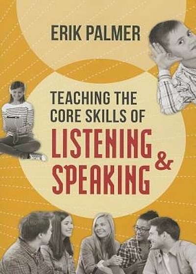 Teaching the Core Skills of Listening and Speaking, Paperback