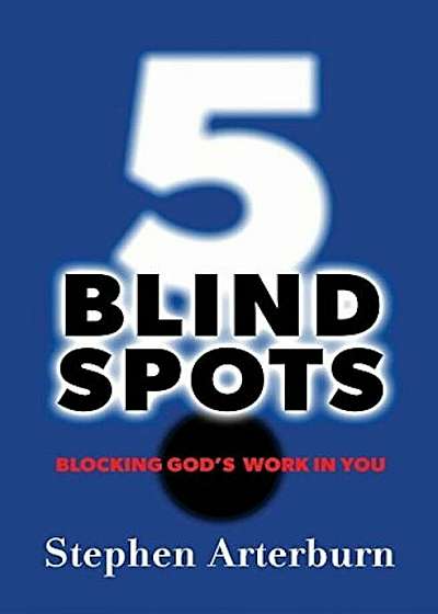 5 Blind Spots: Blocking God's Work in You, Paperback