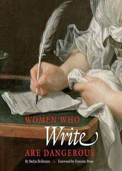 Women Who Write Are Dangerous, Hardcover