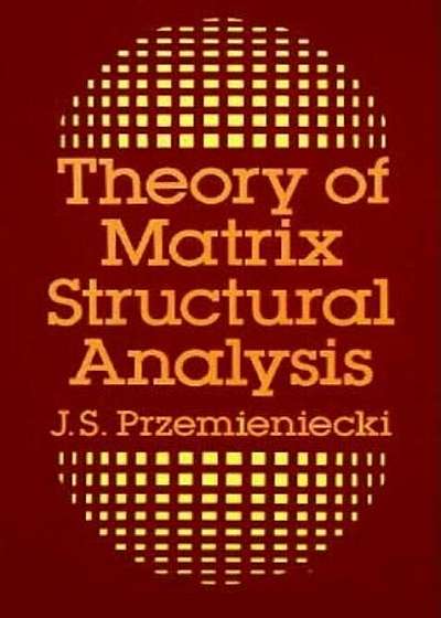 Theory of Matrix Structural Analysis, Paperback
