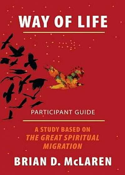 Way of Life Participant Guide: A Study Based on the Great Spiritual Migration, Paperback