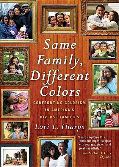 Same Family, Different Colors: Confronting Colorism in America's Diverse Families, Paperback