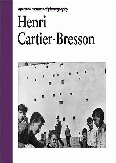 Henri Cartier-Bresson: Aperture Masters of Photography, Hardcover