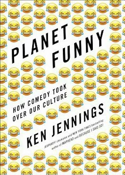 Planet Funny: How Comedy Took Over Our Culture, Hardcover