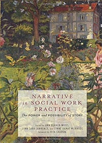 Narrative in Social Work Practice: The Power and Possibility of Story, Paperback