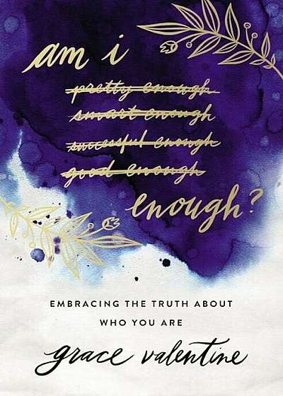 Am I Enough': Embracing the Truth about Who You Are, Paperback