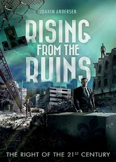 Rising from the Ruins: The Right of the 21st Century, Paperback