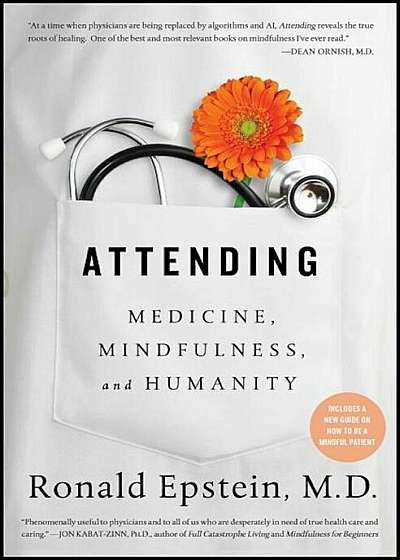 Attending: Medicine, Mindfulness, and Humanity, Paperback