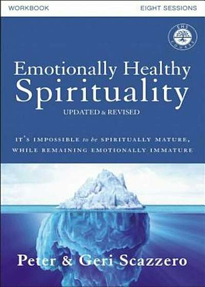 Emotionally Healthy Spirituality Course Workbook, Updated Edition: Discipleship That Deeply Changes Your Relationship with God, Paperback