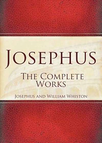Josephus: The Complete Works, Paperback
