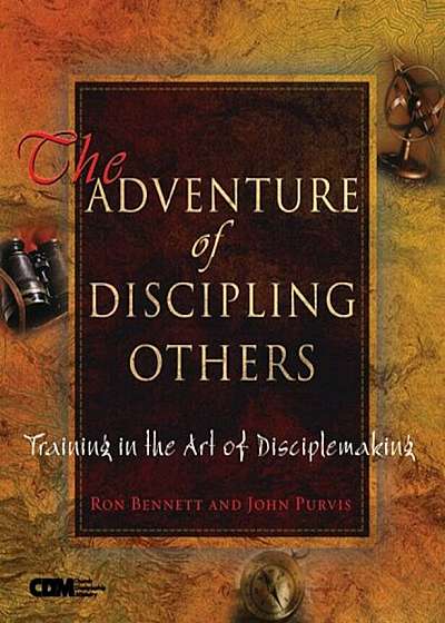 The Adventure of Discipling Others: Training in the Art of Disciplemaking, Paperback