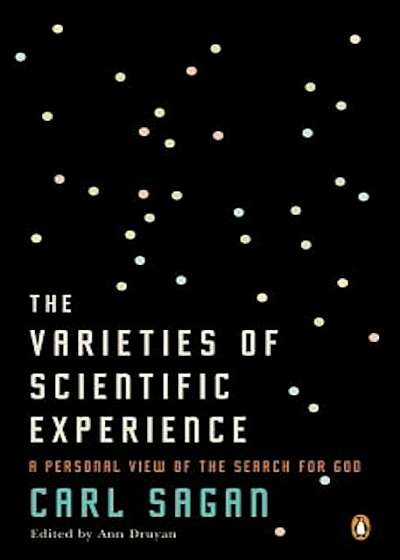 The Varieties of Scientific Experience: A Personal View of the Search for God, Paperback