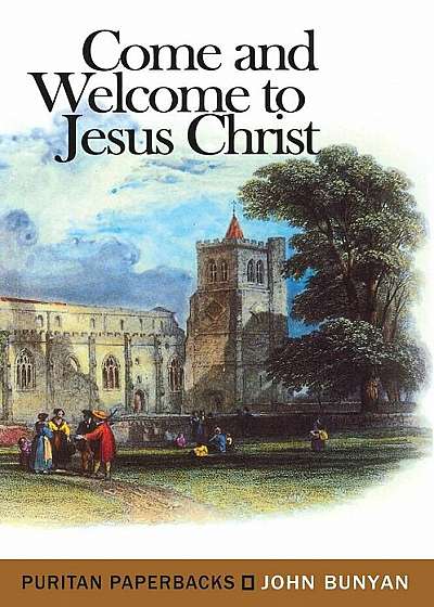 Come and Welcome to Jesus Christ, Paperback