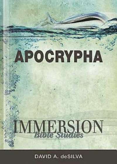 Immersion Bible Studies: Apocrypha, Paperback