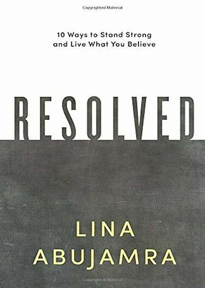 Resolved: 10 Ways to Stand Strong and Live What You Believe, Paperback