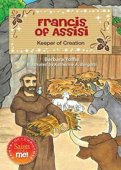 Francis of Assisi: Keeper of Creation, Paperback