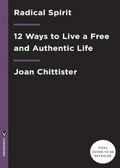 Radical Spirit: 12 Ways to Live a Free and Authentic Life, Hardcover