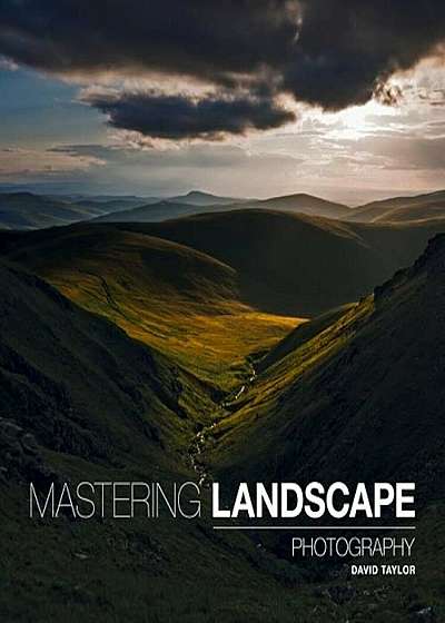 Mastering Landscape Photography, Paperback