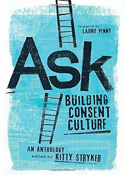 Ask: Building Consent Culture, Paperback