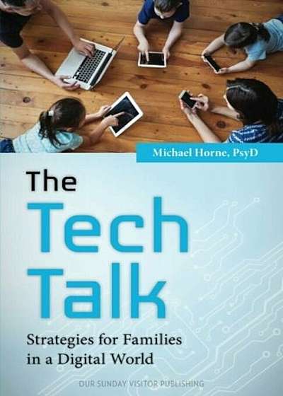 Coperta cărții The Tech Talk: Strategies for Families in a Digital World, Paperback