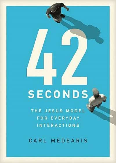 42 Seconds: The Jesus Model for Everyday Interactions, Paperback