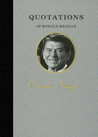 Quotations of Ronald Reagan, Hardcover