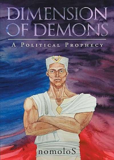 Dimension of Demons: A Political Prophecy, Paperback