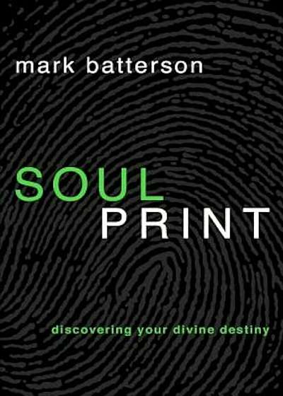 Soulprint: Discovering Your Divine Destiny, Paperback