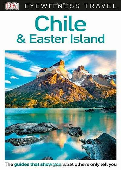 DK Eyewitness Travel Guide Chile & Easter Island, Paperback