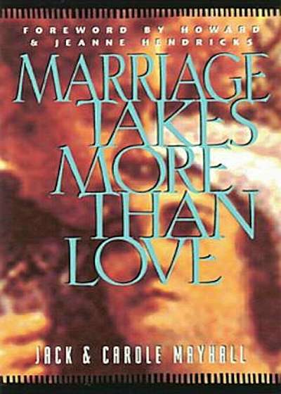 Marriage Takes More Than Love, Paperback