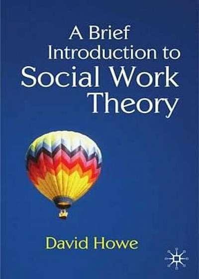 Brief Introduction to Social Work Theory, Paperback
