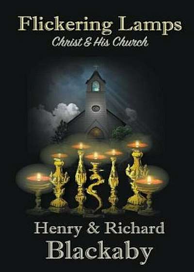 Flickering Lamps: Christ and His Church, Paperback
