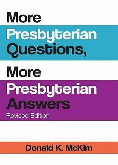 More Presbyterian Questions, More Presbyterian Answers, Revised Edition, Paperback