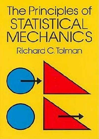 The Principles of Statistical Mechanics, Paperback